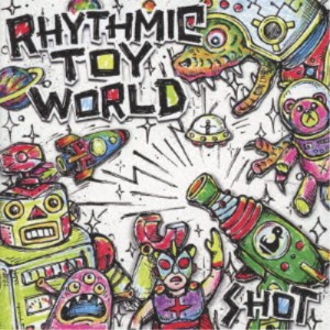 Rhythmic Toy World／SHOT《通常盤》 【CD】