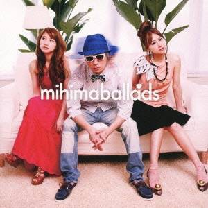 mihimaru GT／mihimaballads 【CD】