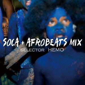 Selector HEMO／SOCA＋AFROBEATS MIX 【CD】