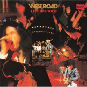 WEST ROAD BLUES BAND／WEST ROAD LIVE IN KYOTO 【CD】