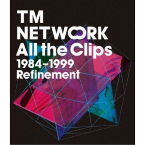 TM NETWORK／All the Clips 1984-1999 Refinement 【Blu-ray】