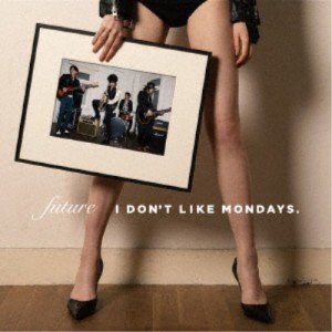 I Don’t Like Mondays.／FUTURE 【CD+DVD】