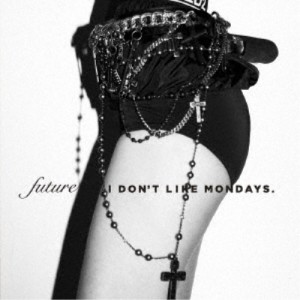 I Don’t Like Mondays.／FUTURE 【CD+Blu-ray】