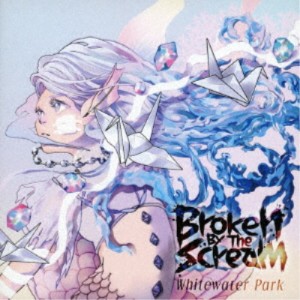 Broken By The Scream／Whitewater Park《Type-A》 【CD】