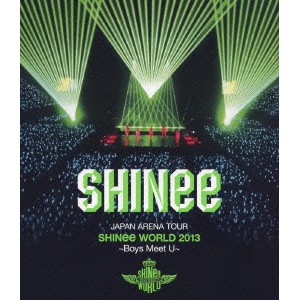 SHINee／JAPAN ARENA TOUR SHINee WORLD 2013〜Boys Meet U〜 【Blu-ray】