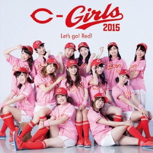 カープガールズ2015／Let’s go！ Red！ 【CD+DVD】