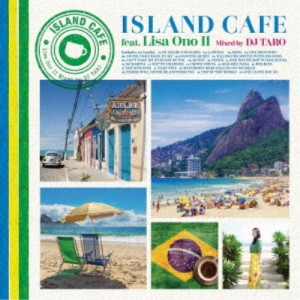 小野リサ／DJ TARO／ISLAND CAFE feat. Lisa Ono II Mixed by DJ TARO 【CD】