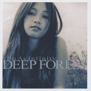 Do As Infinity／DEEP FOREST 【CD】