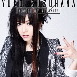 YUKO SUZUHANA／CRADLE OF ETERNITY 【CD】