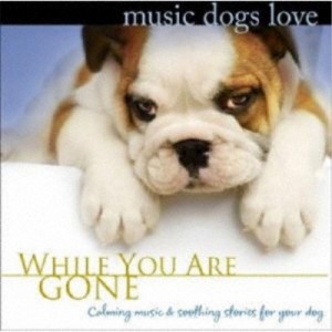 ブラッドリー・ジョセフ／犬のための音楽 Music Dogs Love／あなたがいないときのために 【CD】