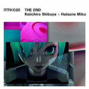 渋谷慶一郎＋初音ミク／ATAK020 THE END -EU EDITION- 【CD】