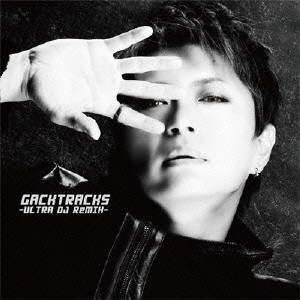 GACKT／GACKTRACKS  -ULTRA DJ ReMIX- 【CD】