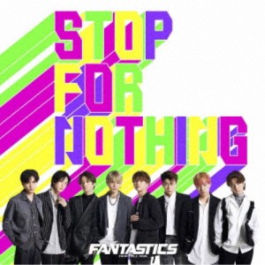 FANTASTICS from EXILE TRIBE／STOP FOR NOTHING 【CD+DVD】