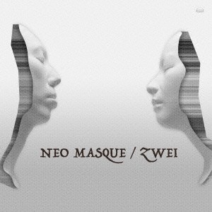 Zwei／NEO MASQUE 【CD】