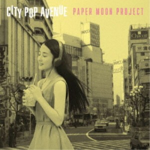 PAPER MOON PROJECT／CITY POP AVENUE 【CD】