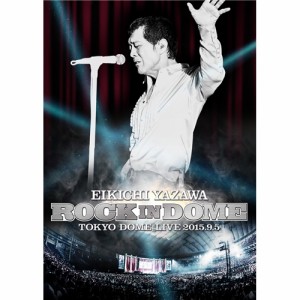 矢沢永吉／ROCK IN DOME 【Blu-ray】