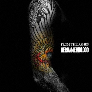 HERNAMEINBLOOD／FROM THE ASHES 【CD】