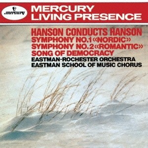 ハワード・ハンソン／ハンソン：交響曲第1番≪ノルディック≫ 第2番≪ロマンティック≫ 民主主義の歌 【CD】