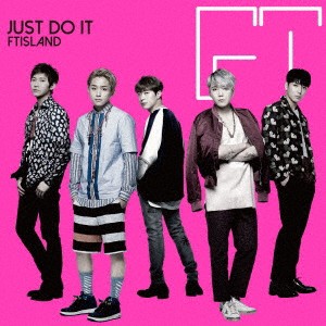 FTISLAND／JUST DO IT《初回限定盤A》 (初回限定) 【CD+DVD】