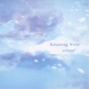 softsurf／Returning Wave 【CD】