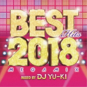 DJ YU-KI／ベスト・ヒッツ2018・メガミックス 【CD】
