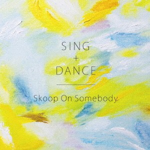 Skoop On Somebody／SING＋DANCE (初回限定) 【CD+DVD】