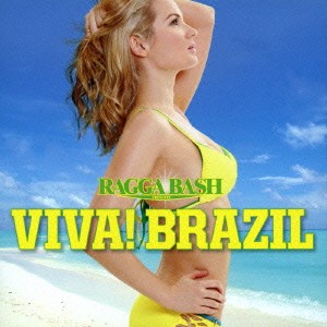 (V.A.)／ラガ・バッシュ！プレゼンツ ビバ！ブラジル 【CD】