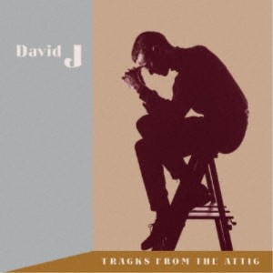 DAVID J／TRACKS FROM THE ATTIC(9月中旬〜9月下旬発売予定) 【CD】