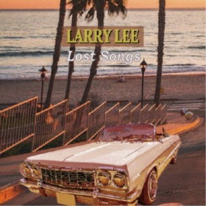 ラリー・リー／LOST SONGS 【CD】