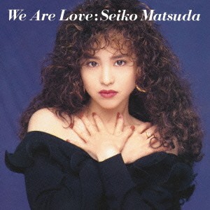 松田聖子／We Are Love 【CD】