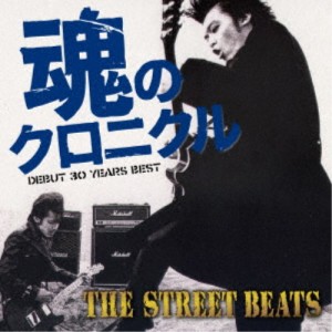 THE STREET BEATS／魂のクロニクル DEBUT 30 YEARS BEST 【CD】