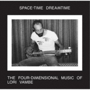 LORI VAMBE／Space-Time Dreamtime：The Four-Dimensional Music Of Lori Vambe 【CD】