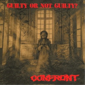 CONFRONT／GUILTY OR NOT GUILTY？ 【CD】