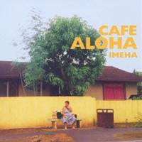 IMEHA／CAFE ALOHA 【CD】