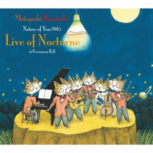 細坪基佳／Nature of Year2015 Live of Nocturne at Persimmon Hall 【CD】