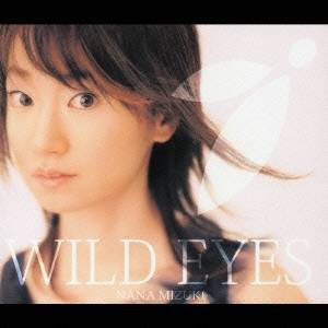 水樹奈々／WILD EYES 【CD】