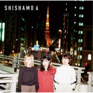 SHISHAMO／SHISHAMO 6 【CD】