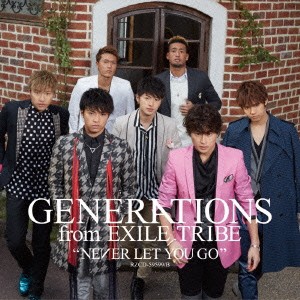 GENERATIONS from EXILE TRIBE／NEVER LET YOU GO 【CD+DVD】