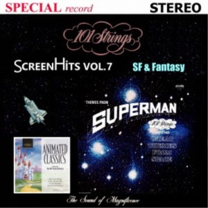 101ストリングス・オーケストラ／Screen Hits Volume 7〜SF ＆ Fantasy【映画音楽 第7集】SF ＆ ファンタジー／スター・ウォーズ 【CD】