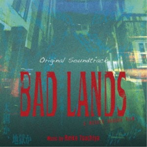 土屋玲子／オリジナル・サウンドトラック BAD LANDS バッド・ランズ 【CD】