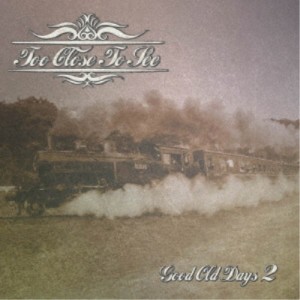 TOO CLOSE TO SEE／GOOD OLD DAYS 2 【CD】