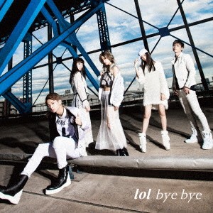 lol-エルオーエル-／bye bye 【CD】