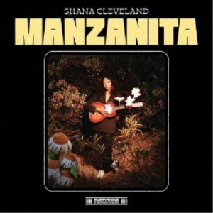 SHANA CLEVELAND／MANZANITA 【CD】