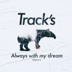 Track’s／Always with my dream 【CD】