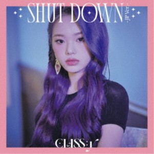 CLASS：y／SHUT DOWN -JP Ver.-《ボウン盤》 (初回限定) 【CD】