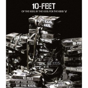 10-FEET／OF THE KIDS，BY THE KIDS，FOR THE KIDS！V 【Blu-ray】