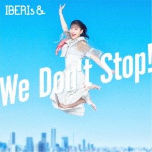 IBERIs＆／We Don’t Stop！《Hanaka Solo ver.》 【CD】