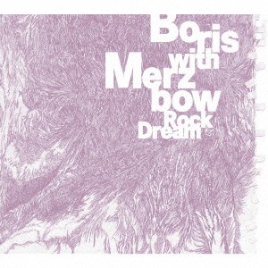 Boris with Merzbow／ロックドリーム 【CD】