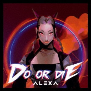 AleXa／Do Or Die 【CD+DVD】