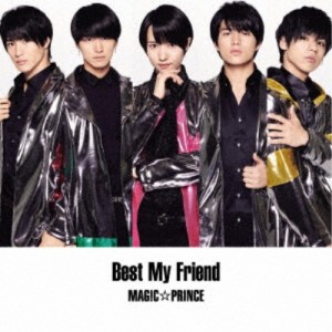 MAG！C☆PRINCE／Best My Friend《限定盤A》 (初回限定) 【CD+DVD】